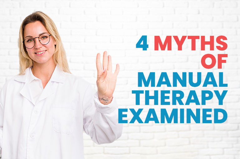 4 Myths of Manual Therapy Examined 