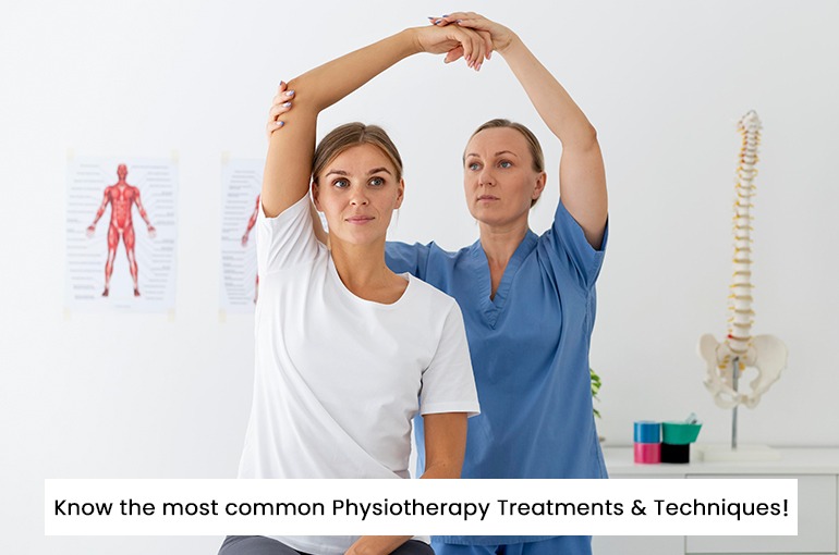 Know the most common Physiotherapy Treatments & Techniques!
