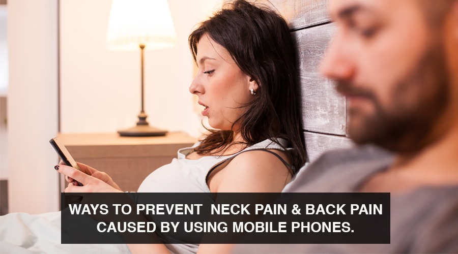 Ways to prevent Neck pain & Back caused by using mobile phone