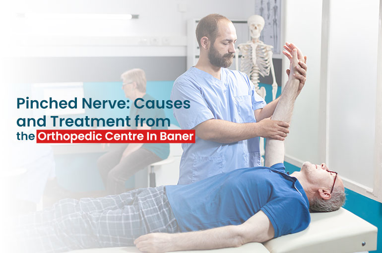 Pinched Nerve: Causes and Treatment from the Orthopedic Centre In Baner 