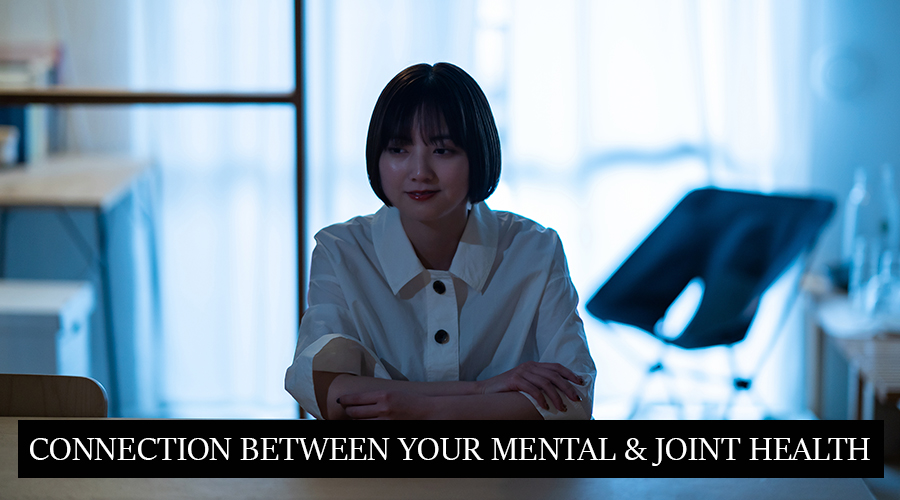 Connection Between your Mental Health and Joint Health